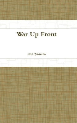 War Up Front by Juanillo, Neil