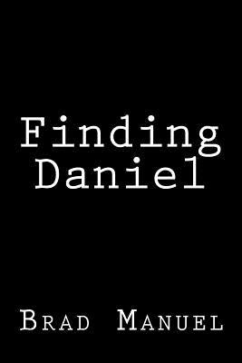 Finding Daniel by Manuel, Brad
