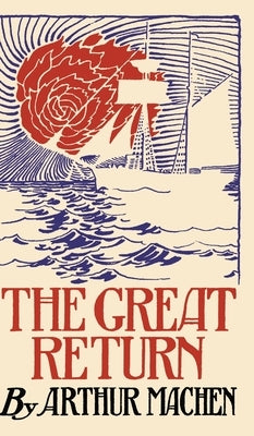 The Great Return by Machen, Arthur