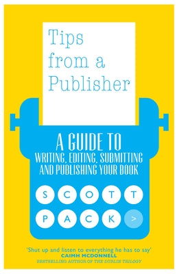 Tips from a Publisher by Pack, Scott