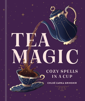 Tea Magic: Cozy Spells in a Cup by Grinsnir, Chloé Zarka