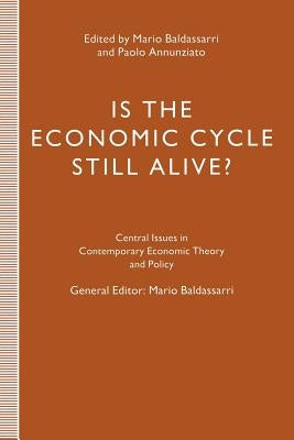 Is the Economic Cycle Still Alive?: Theory, Evidence and Policies by Annunziato, Paolo