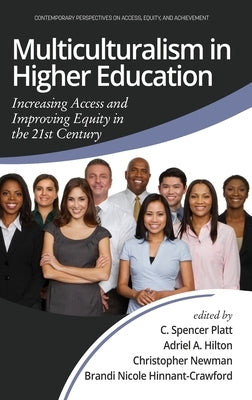 Multiculturalism in Higher Education: Increasing Access and Improving Equity in the 21st Century (hc) by Platt, C. Spencer