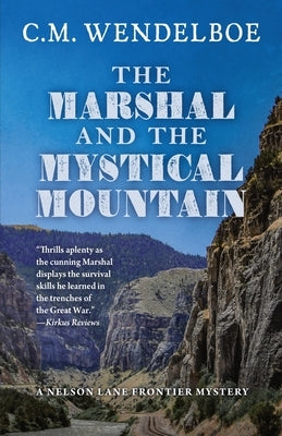 The Marshal and the Mystical Mountain by Wendelboe, C. M.
