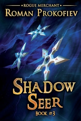Shadow Seer (Rogue Merchant Book #3): LitRPG Series by Prokofiev, Roman