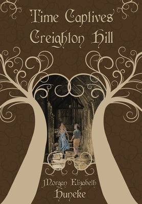 Creighton Hill: 10th Anniversary Edition by Huneke, Morgan Elizabeth