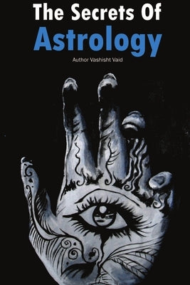 The Secrets of Astrology by Vaid, Vashisht