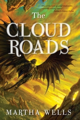 The Cloud Roads: Volume One of the Books of the Raksura by Wells, Martha