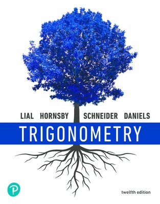 Trigonometry, 12e (C)2021 Student Solutions Manual by Lial, Margaret