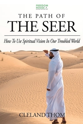 The Path of the Seer: How To Use Spiritual Vision In Our Troubled World by Thom, Cleland