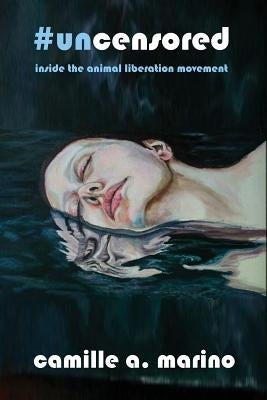 #uncensored: Inside the Animal Liberation Movement by Socha, Kim