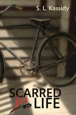 Scarred For Life: (Revised Edition) by Kassidy, S. L.