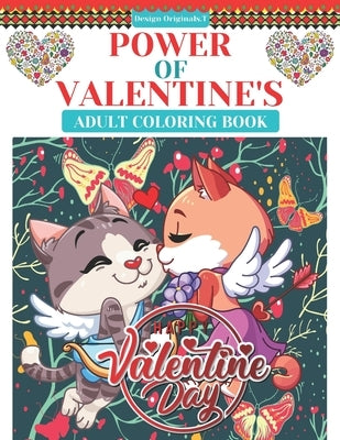 Power of Valentine's Adult Coloring Book: Adult Coloring Book With Beautiful Valentine's Mandala Love Flower, Love Tree, Vintage & More( Stress Reliev by Ahmed, Tofayel