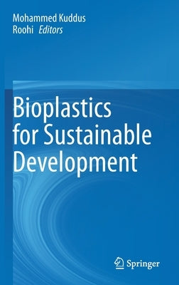Bioplastics for Sustainable Development by Kuddus, Mohammed