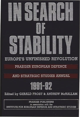 In Search of Stability: Europe's Unfinished Revolution by Frost, Gerald