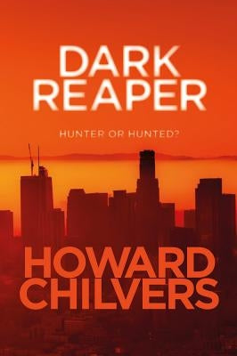 Dark Reaper: Hunter or Hunted? by Chilvers, Howard
