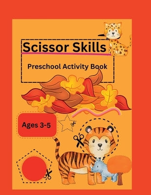 Scissor Skills-Preschool Activity Book by Baker, Sylvia