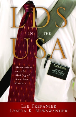 Lds in the USA: Mormonism and the Making of American Culture by Trepanier, Lee