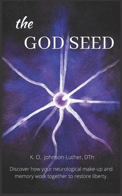 The God Seed by Johnson-Luther, Dth K. O.