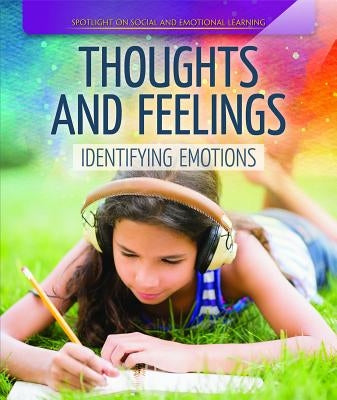 Thoughts and Feelings: Identifying Emotions by Morlock, Rachael