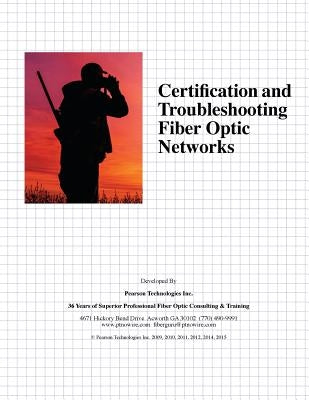 Certification and Troubleshooting Fiber Optic Networks by Pearson Cfos, Eric R.