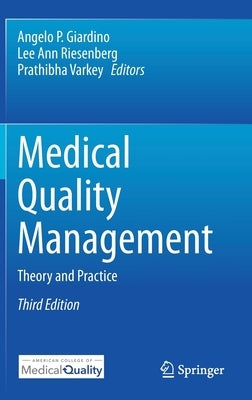 Medical Quality Management: Theory and Practice by Giardino, Angelo P.