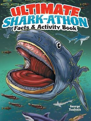 Ultimate Shark-Athon Facts & Activity Book by Toufexis, George