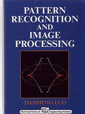Pattern Recognition and Image Processing by Luo, D.