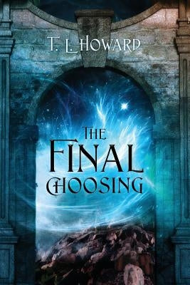 The Final Choosing by Howard, T. L.
