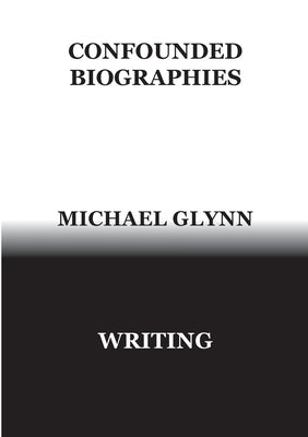 Confounded Biographies: Learning to Read by Glynn, Michael