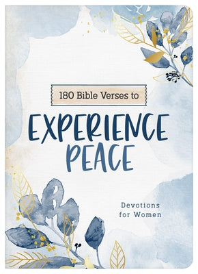180 Bible Verses to Experience Peace: Devotions for Women by Scott, Carey