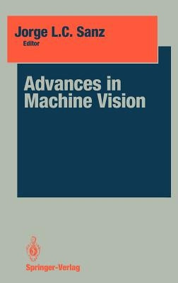 Advances in Machine Vision by Sanz, Jorge L. C.