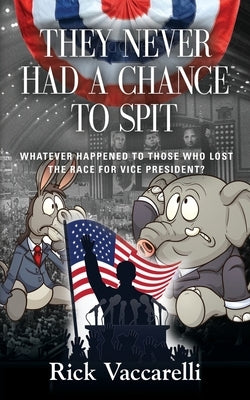They Never Had a Chance To Spit - Second Edition by Vaccarelli, Rick