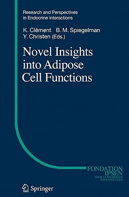 Novel Insights Into Adipose Cell Functions by Clément, Karine