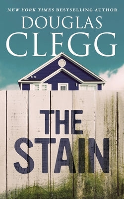 The Stain: A Short Story by Clegg, Douglas
