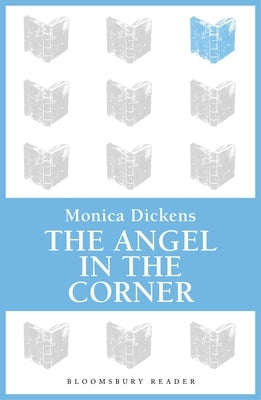 The Angel in the Corner by Dickens, Monica
