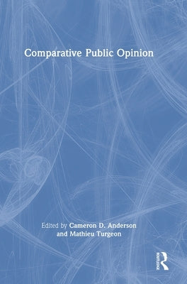 Comparative Public Opinion by Anderson, Cameron D.