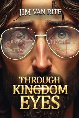 Through Kingdom Eyes by Rite, Jim Van