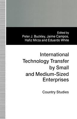 International Technology Transfer by Small and Medium-Sized Enterprises: Country Studies by Buckley, Peter J.
