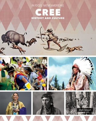 Cree History and Culture by Stewart, Mark