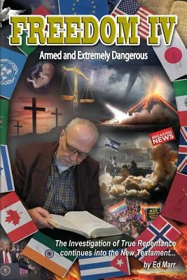 Freedom IV: Armed and Extremely Dangerous by Marr, Ed