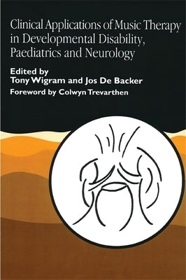 Clinical Applications of Music Therapy in Developmental Disability, Paediatrics and Neurology by Di Franco, Gianluigi