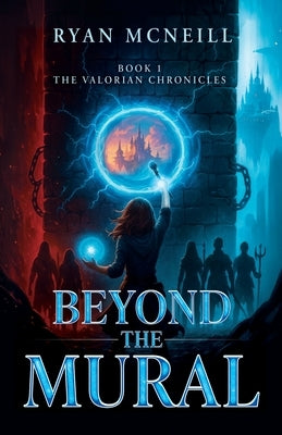 Beyond the Mural by McNeill, Ryan
