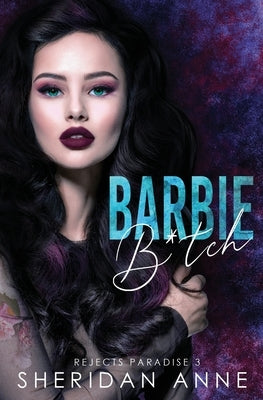 Barbie B*tch by Anne, Sheridan
