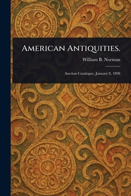American Antiquities. by Norman, William B.