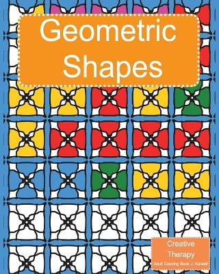 Creative Therapy: Geometric Shapes Coloring Book for grownups by Creative Therapy