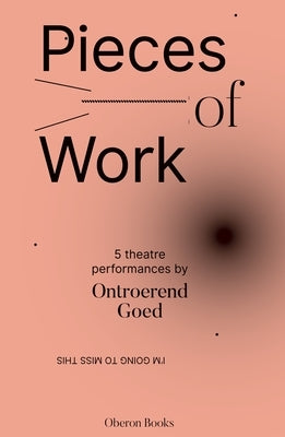 Pieces of Work: 5 Theatre Performances by Goed, Ontroerend