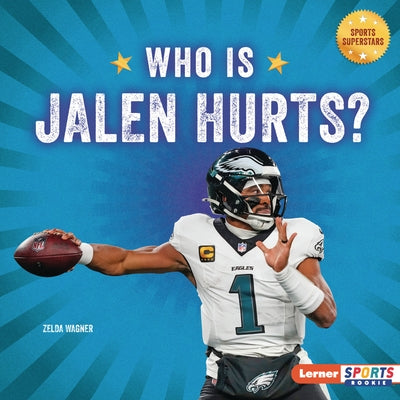 Who Is Jalen Hurts?: Philadelphia Eagles Superstar by Wagner, Zelda