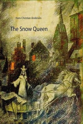 The Snow Queen by Andersen, Hans Christian