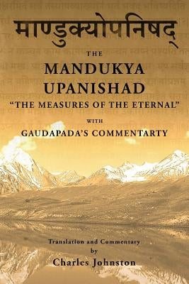 Mandukya Upanishad: with Gaudapada's Commentary by Johnston, Charles